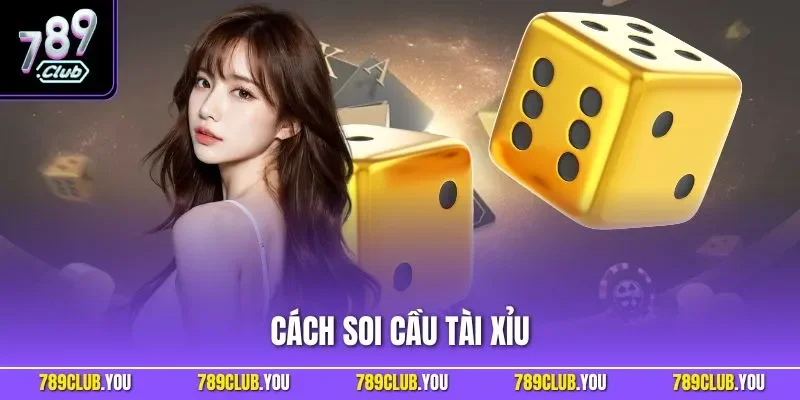 Cách soi cầu Tài Xỉu