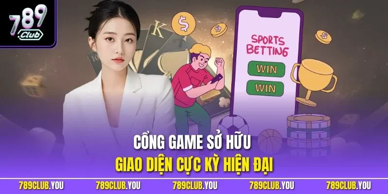 Cổng game sở hữu giao diện cực kỳ hiện đại