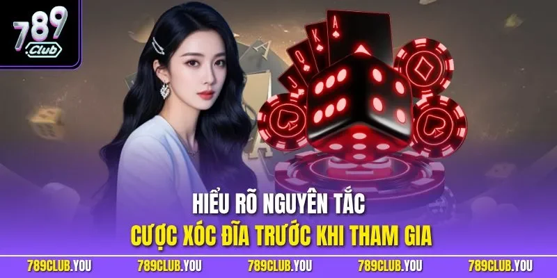 Hiểu rõ nguyên tắc cược xóc đĩa trước khi tham gia
