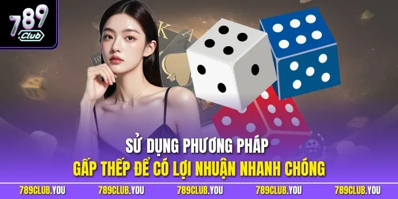 Sử dụng phương pháp gấp thếp để có lợi nhuận nhanh chóng